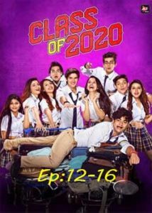 Class of 2020 (2020) Hindi Season 02 [EP 12-16]