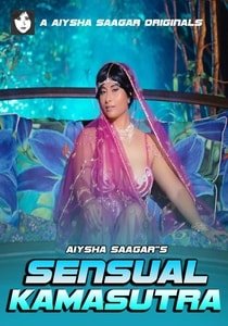 Sensual Kamasutra (2020) Episode 1 Aiysha Saagar