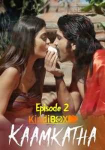 Kaamkatha KindiBOX (2020) Episode 2