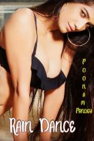 Rain Dance (2020) Poonam Pandey