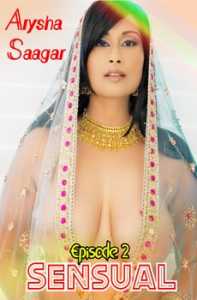 Sensual Kamasutra (2020) Episode 2 Aiysha Saagar