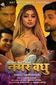 Nagar Vadhu 2021 HotMasti Complete