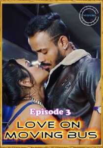 Love on Moving Bus 2021 Nuefliks UNCUT Episode 3