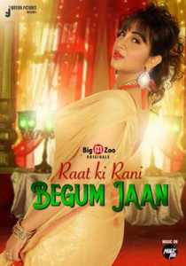 Raat ki Rani Begum Jaan 2021 BigMovieZoo