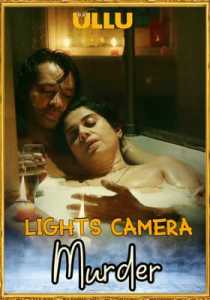 Lights Camera Murder 2021 Ullu