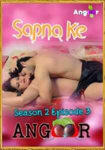 Sapna Ke Angoor 2021 Angoor Season 2 Episode 3