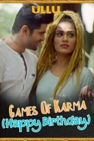 Games Of Karma (Happy Birthday) 2021 Ullu Originals