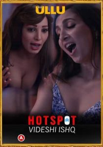 Videshi Ishq (Hotspot) 2021 Hindi Ullu