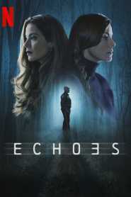 Echoes (2022) Hindi Dubbed Season 1 Complete