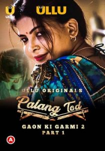 Palang Tod (Gaon Ki Garmi 2) Part 1 2022 Ullu