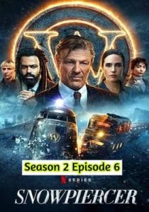 Snowpiercer (2021) Hindi Season 2 Episode 6