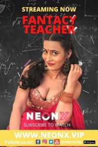 Fantacy Teacher UNCUT (2022) Hindi NeonX Exclusive