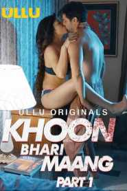 Khoon Bhari Maang (Part 1) 2022 Hindi Ullu