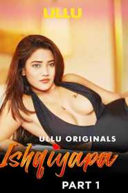 Ishqiyapa Part 1 (2022) UllU Hindi