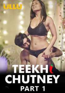 Teekhi Chutney Part 1 (2022) UllU Original