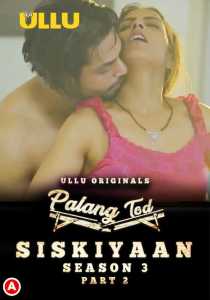 Palang Tod Siskiyaan Part 2 Season 3 2022 Hindi Ullu