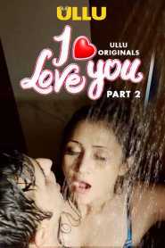 I Love You Part 2 (2023) Hindi Ullu