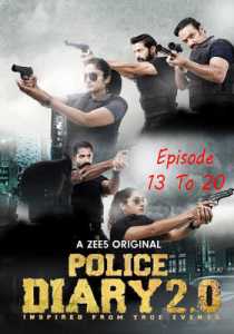 Police Diary 2.0 Hindi Season 1 Episode 13 To 20