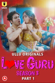 Love Guru Season 3 (Part 1) 2023 Hindi Ullu