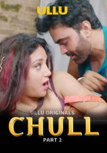 Chull Part 2 2023 Ullu Hindi